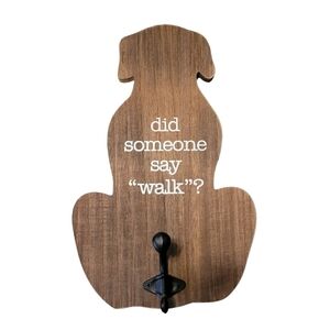 "Did Someone say WALK?" sign with hook for leashes or coats